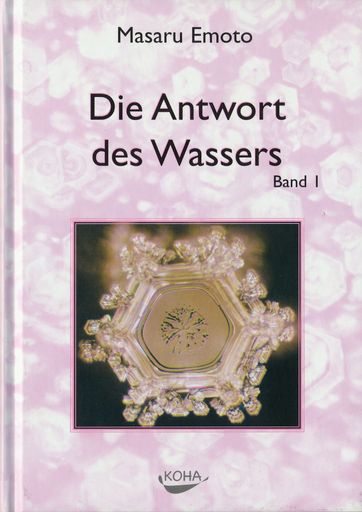 Dr. Masaru Emoto: Die Antwort des Wassers