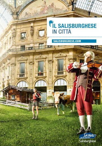 "Il Salisburghese in città" - die neue, grossflaechig vernetzte Kampagne von SalzburgerLand Tourismus.