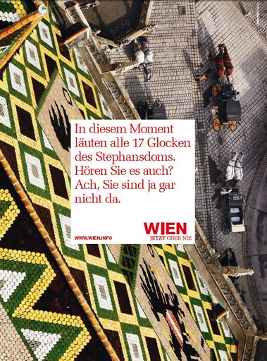 Die neue Werbelinie des WienTourismus zeigt Wien aus ungewohnten Perspektiven.