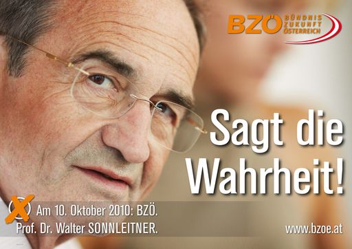 Vorschau Bild von BZÖ-Bündnisobmann Josef Bucher, der Spitzenkandidat des BZÖ für die Wiener Landtagswahlen Walter Sonnleitner und der Wiener BZÖ-Obmann Michael Tscharnutter präsentierten heute im Rahmen einer gemeinsamen Pressekonferenz im Wiener Kursalon Hübner die Plakatkampagne des BZÖ-Wien für die Wiener Landtags- und Gemeinderatwahlen. Die Plakate zeigen Sonnleitner und Bucher mit den Slogans "Die Zukunftsmacher!", "Sagt die Wahrheit!", "Kontrolliert die Mächtigen!" und "Stoppt die Verschwender!".