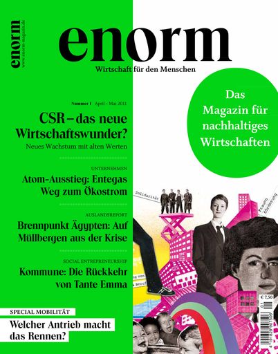  enorm, das Magazin für nachhaltiges Wirtschaften ist mit Erscheinen der ersten Ausgabe in 2011 nun auch auf dem österreichischen rhältlich (EVT: 7.4.11)