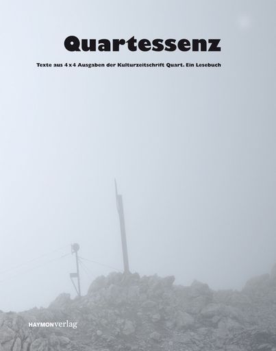  Das außergewöhnliche Buch "Quartessenz" - das im Tiroler Haymon Verlag erscheint - ist eine Anthologie der bisher erschienenen preisgekrönten Magazine.