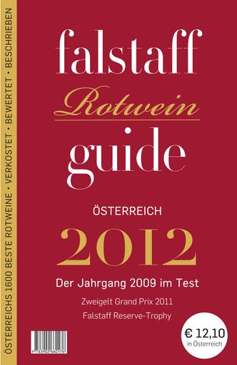 FALSTAFF-ROTWEINGUIDE 2012 - Das Standardwerk über Rotweingenuss aus Österreich