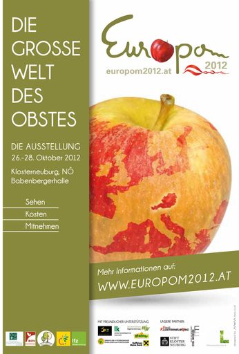  Die größte europäische Obstsortenausstellung
EUROPOM präsentiert vom 26. bis 28. Oktober 2012 Genuss, Vielfalt
und Wissen von und über Apfel & Co in der Klosterneuburger
Babenbergerhalle.