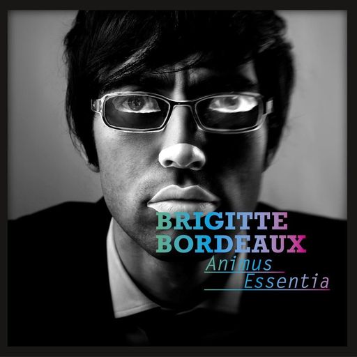 BRIGITTE BORDEAUX - First Album out on Nov. 2nd:
"Animus Essentia"