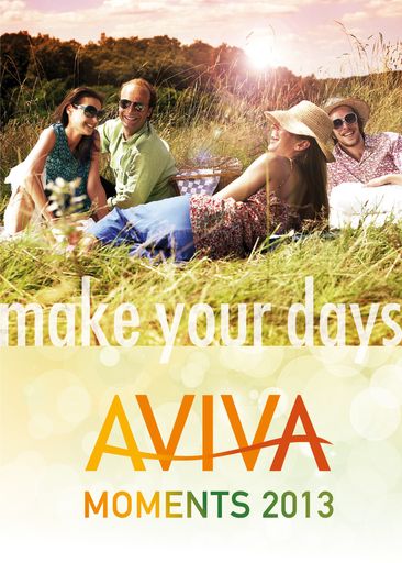 AVIVA Moments 2013. MAKE YOUR DAYS.