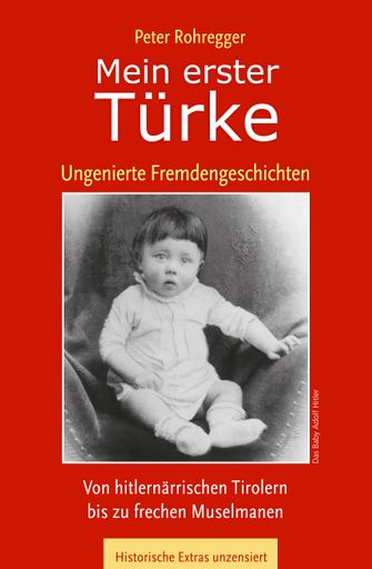  Cover: Peter Rohregger: Mein erster Türke.
Ungenierte Fremdengeschichten