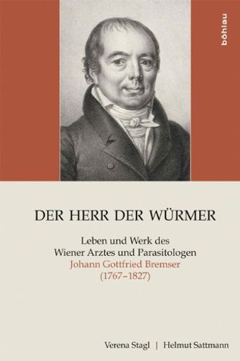  Johann Gottfried Bremser (1767-1827) ließ sich 1797
in Wien als praktischer Arzt nieder, wo er sich als "Wurmdoktor" und
engagierter Verfechter der Kuhpockenimpfung einen Namen machte.
