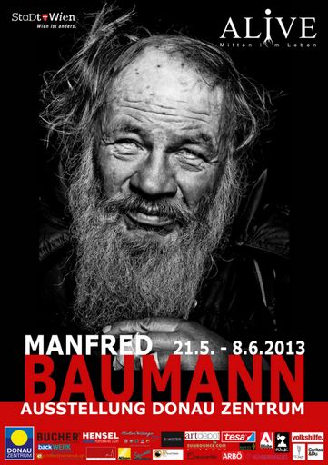Manfred Baumann holt am 21. Mai 2013 mit
Unterstützung seiner Frau Nelly, US-Supermodel Rachel Hunter und
US-Schauspieler Tobin Bell obdachlose Menschen zurück in die Mitte
unserer Gesellschaft.