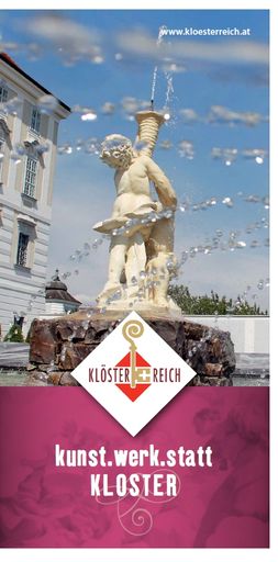 Der neue Folder "kunst.werk.statt Kloster" von
Klösterreich: www.kloesterreich.at.