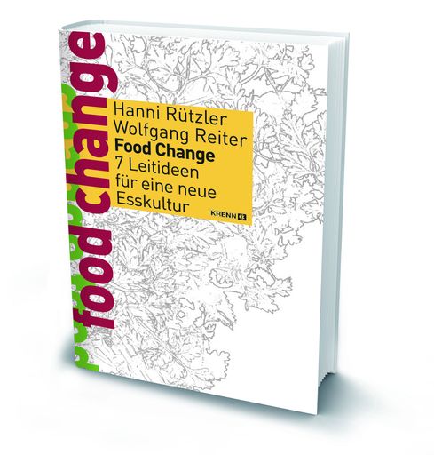 Cover: Food Change - 7 Leitideen für eine neue
Esskultur