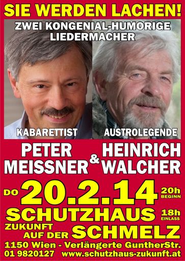 Peter Meissner & Heinrich Walcher mit "Sie werden
lachen" am 20.2.2014 im Schutzhaus Zukunft Auf der Schmelz