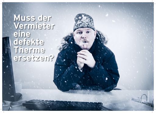 Vorschau Bild von Sujet zur IMMOLIVE24-Umfrage: Muss der Vermieter
eine defekte Therme ersetzen?
