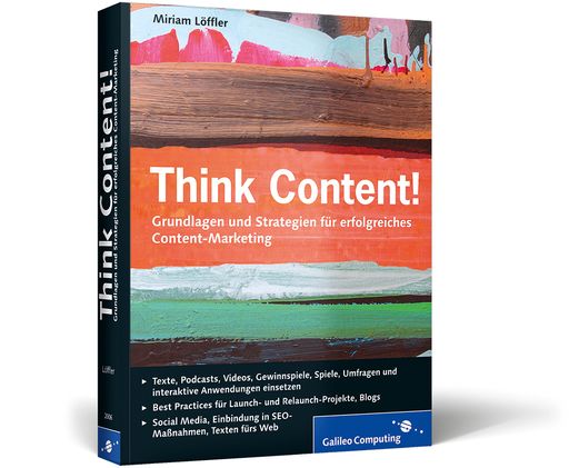 Vorschau Bild von Das neue Buch "Think Content!" von Miriam Löffler
gilt bereits als Standardwerk für Content-Strategie und Content
Marketing.