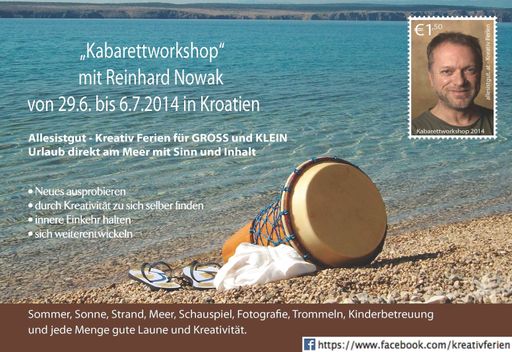  Urlaub und Kabarett-Workshop in einem! Mit REINHARD
NOWAK - Kabarettist und Filmschauspieler - nach Kroatien von 29.
Juni bis 06. Juli 2014
