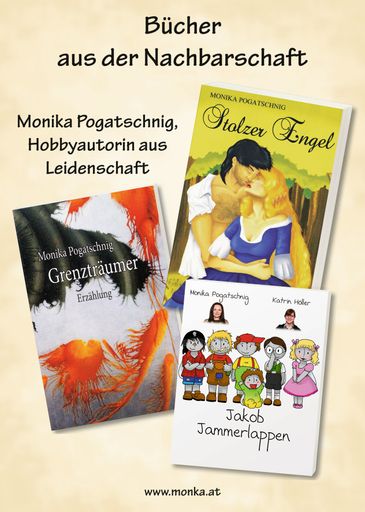 Vorschau Bild von Bücher aus der Nachbarschaft: Monika Pogatschnig,
Hobbyautorin aus Leidenschaft.