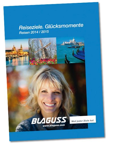 "Reiseziele.Glücksmomente" - der neue
BLAGUSS-Reisekatalog ist erschienen.