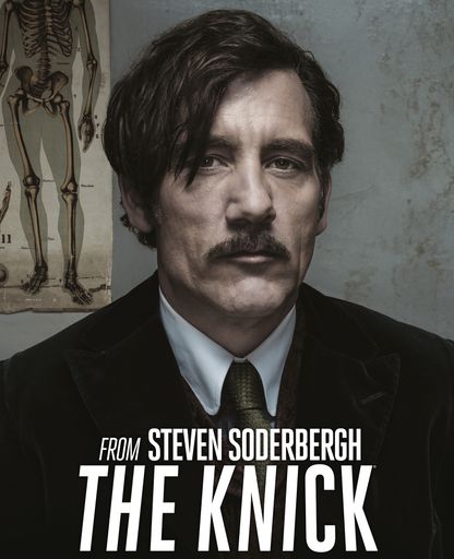The Knick - from Steven Soderbergh.