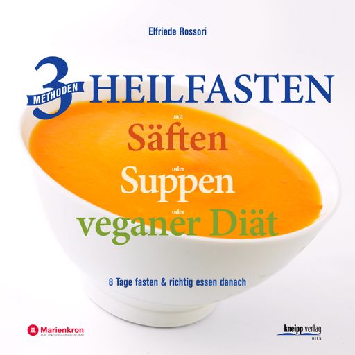 Vorschau Bild von 3 Methoden Heilfasten mit Säften, Suppen oder
veganer Diät. 8 Tage fasten und richtig essen danach
