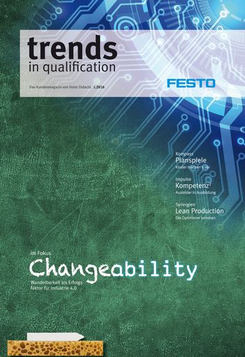Veränderungen und Wandelbarkeit stehen im Fokus der
ersten Ausgabe von „trends in qualification“, dem neuen
Kundenmagazin von Festo Didactic.