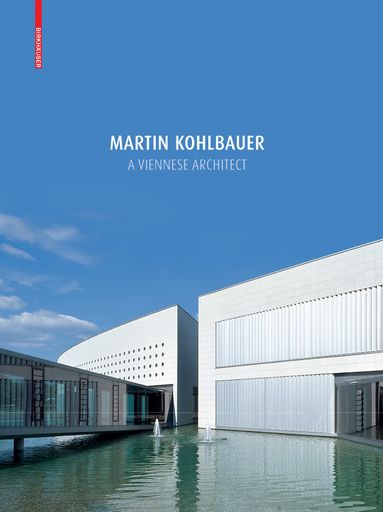 Martin Kohlbauer. A Viennese Architect.