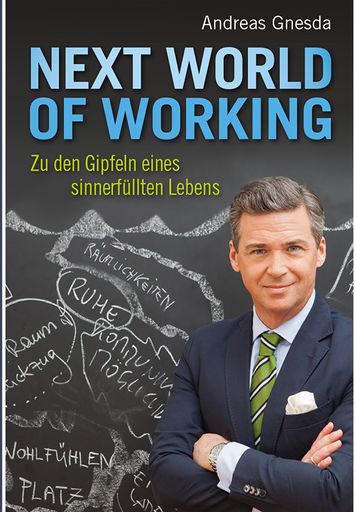  Buchcover Next World of Working - zu den Gipfeln
eines sinnerfüllten Lebens