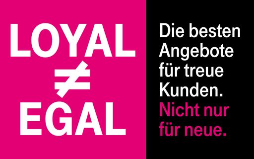 Vorschau Bild von Am 12. Juli 2016 startet bei T-Mobile die Kampagne
„Loyal ≠ egal“ (Loyal ist nicht egal), bei der bestehende Kunden wie
auch neue Kunden von Smartphone-Angeboten profitieren. Weitere
Informationen unter www.t-mobile.at/loyal.