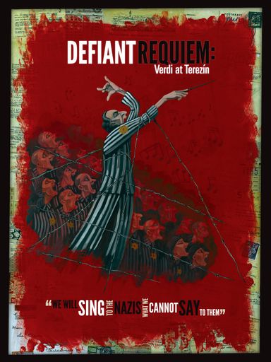 Veranstaltungsplakat: Defiant Requiem: Verdi at
Terezín