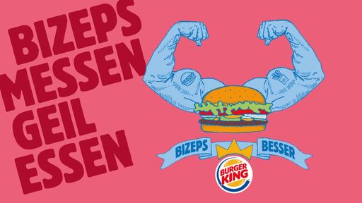  BURGER KING® - Bizeps messen. Geil essen.