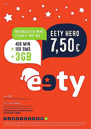  Weihnachten wird gscheit wie nie: mit vier neuen eety Tarifen. Vier limitierte eety Weihnachtstarife von 4,50€ bis 9,50€ pro 30 Tage. Keine Servicepauschale, kein Aktivierungsentgelt und keine Vertragsbindung.