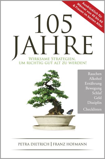  Zwölf wichtige Faktoren, auf die man auch
tatsächlich Einfluss nehmen kann, finden Sie in 105 Jahre
ausführlich beschrieben: Natürlich Lebensstil + Bewegung, aber eben
auch Schlaf, Geld, Disziplin, Verantwortung, Vorbeugung, Einsamkeit,
Pech, Pessimismus, Optimismus und Realismus.