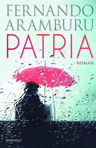  Cover zu Patria von Fernando Aramburu, erschienen
im Rowohlt Verlag