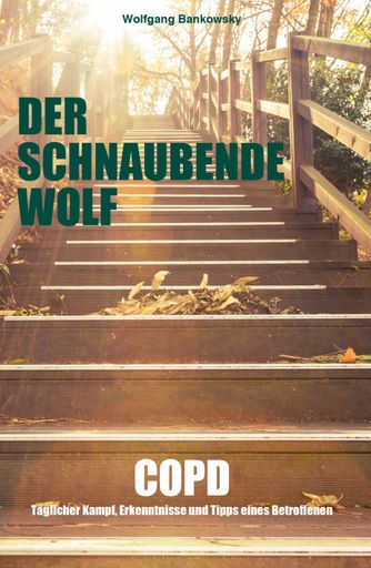  Das Cover des COPD-Buches "Der schnaubende Wolf"
von Wolfgang Bankowsky zeigt symbolisch eine lange aufwärts führende
Stiege, die für COPD-Kranke in der Regel eine große Herausforderung
darstellt.