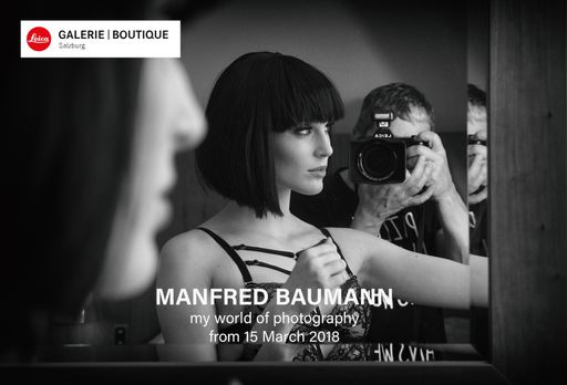  My world of photography“ in der Leica Galerie in
Salzburg - Retrospektive von Manfred Baumann
