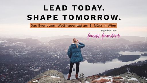  Veranstaltungssujet LEAD TODAY. SHAPE TOMORROW.