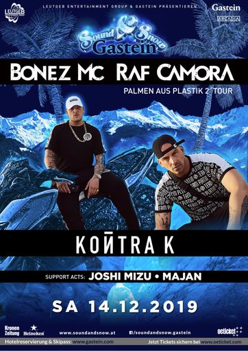 SOUND & SNOW GASTEIN 2019 mit BONEZ MC & RAF CAMORA
sowie KONTRA K