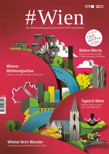 Das neue Wiener Wohnmarktmagazin von Otto
Immobilien: Alle aktuellen Preise für Eigentum und Miete – Alle
wichtigen Bauträger-Projekte - Insidertipps für alle 23 Bezirke