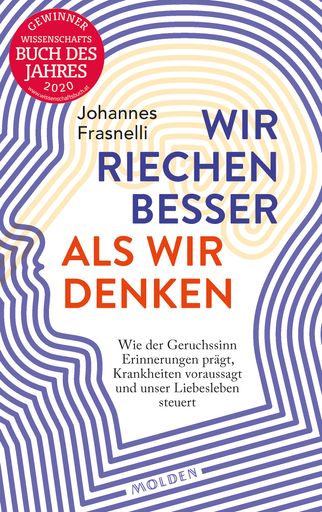 Vorschau Bild von Wissenschaftsbuch des Jahres 2020: "Wir riechen
besser als wir denken" (Molden Verlag)