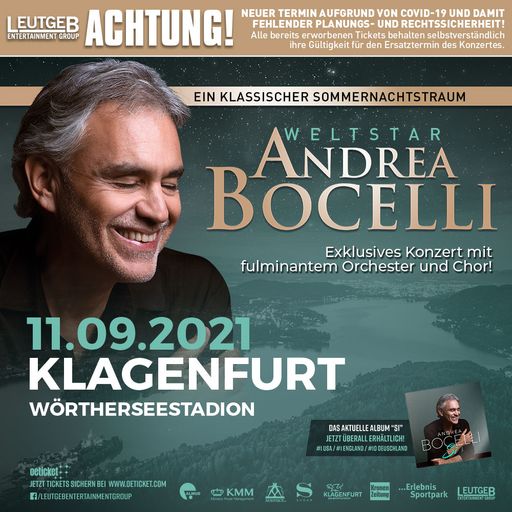 Konzertverschiebung aufgrund von Covid-19 ANDREA
BOCELLI | Wörthersee Stadion Klagenfurt