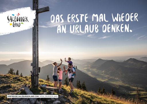 Hauptsujet der SalzburgerLand-Sommerkampagne 2020:
"Das erste Mal wieder an Urlaub denken."