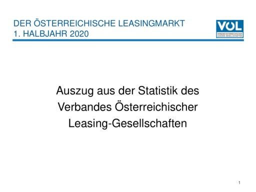  Der österreichische Leasingmarkt - 1. Halbjahr 2020: Auszug aus der Statistik des Verbandes Österreichischer Leasing-Gesellschaften