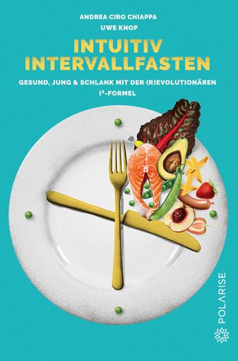 Die neue Essklasse: INTUITIV INTERVALLFASTEN / Neues Buch liefert
erstmals die Fusion der beiden besten Essstile/ INTUITIV
INTERVALLFASTEN: Gesund essen & schlank bleiben mit der
(r)evolutionären Ernährungssymbiose / Weiterer Text über ots und
www.presseportal.de/nr/76481 / Die Verwendung dieses Bildes ist für
redaktionelle Zwecke honorarfrei. Veröffentlichung bitte unter
Quellenangabe: "obs/echte-esser.de/Polarise Heidelberg"