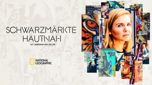 "Schwarzmärkte hautnah mit Mariana van Zeller" Key Art (©
National Geographic)