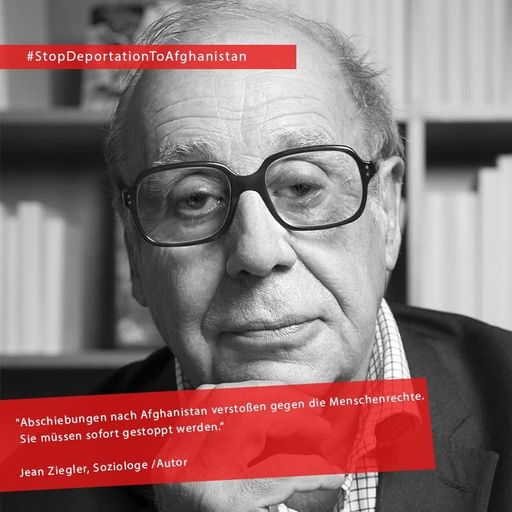 Jean Ziegler unterstützt die Initiative „Stop
Deportations to Afghanistan” von Doro Blancke.