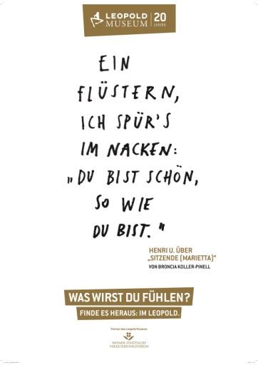 Vorschau Bild von ANHANG zu OTS - 20 Jahre Leopold Museum Werbekampagne, "WAS WIRST DU FÜHLEN?": EIN FLÜSTERN, ICH SPÜR'S, Leopold Museum/Jung von Matt DONAU