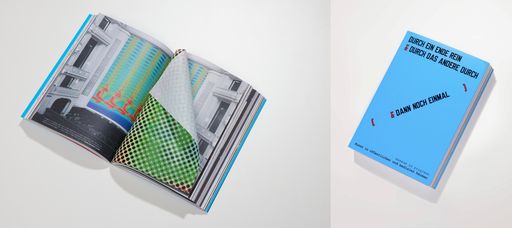  museum in progress. Kunst in öffentlichen und medialen Räumen –
DURCH EIN ENDE REIN & DURCH DAS ANDERE DURCH [ & DANN NOCH EINMAL ],
Verlag der Buchhandlung Walther und Franz König, Köln, 2021