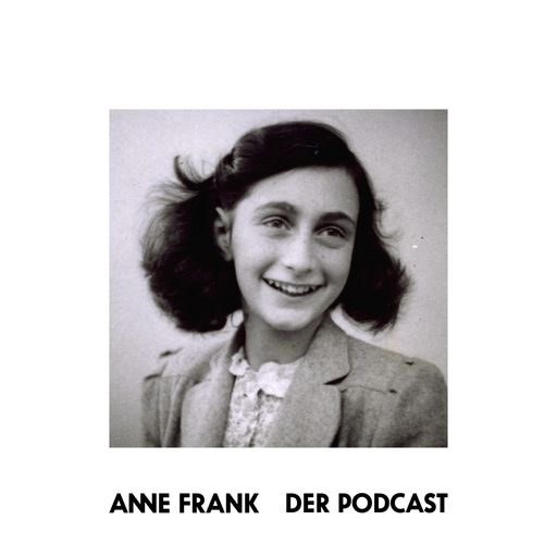  ANNE FRANK - DER PODCAST