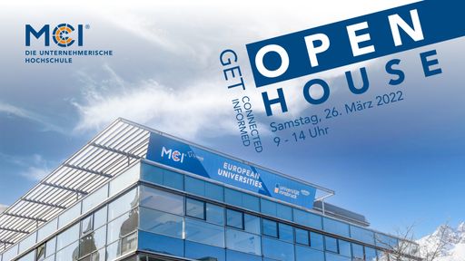 Das Open House am MCI findet am 26. März 2022 in
Präsenz statt.
