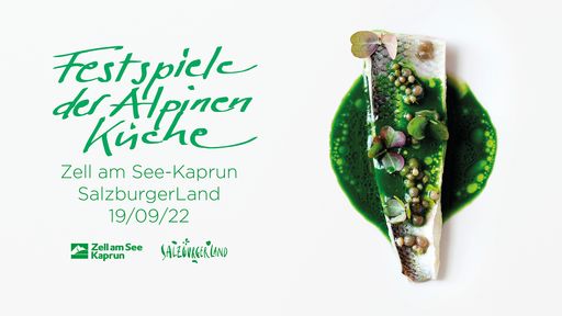 Vorschau Bild von Veranstaltungsplakat: "Festspiele der Alpinen
Küche" in Zell am See-Kaprun.