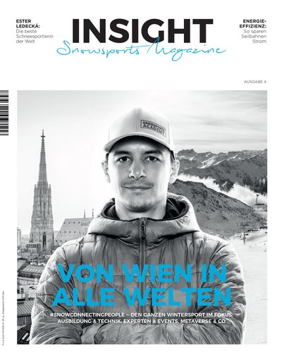 Insight Snowsports Magazine – Von Wien in alle
Welten!
